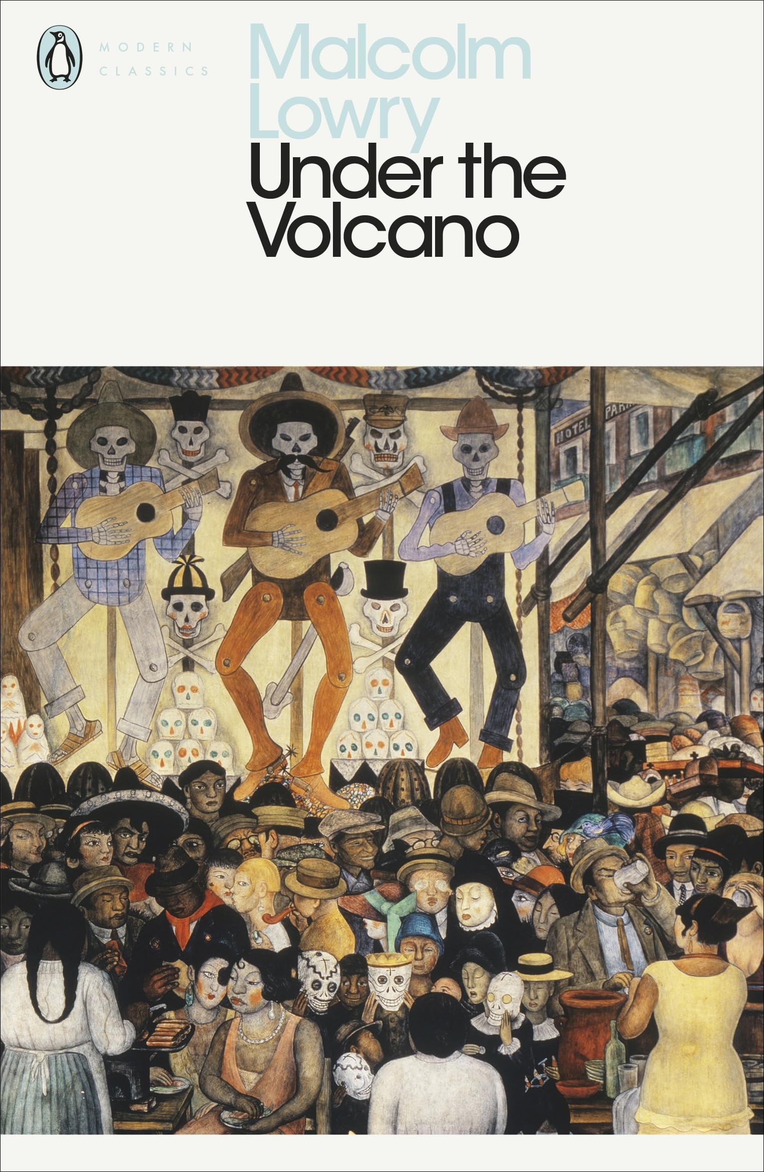 Under the Volcano: Malcolm Lowry (Penguin Modern Classics) : Lowry
